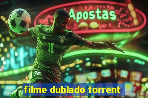 filme dublado torrent